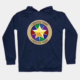 I Adulted Today Gold Star Badge Hoodie